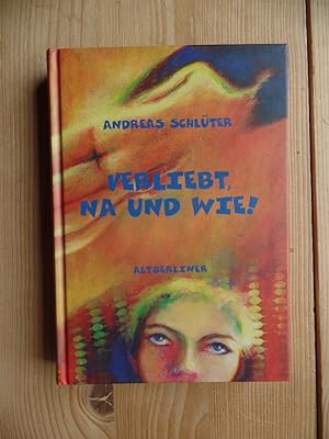 Seller image for Verliebt, na und wie! [erzhlt von Kathrin ; erzhlt von Alex]. for sale by Antiquariat Rohde