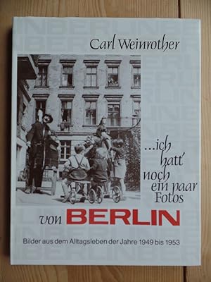 Bild des Verkufers fr Berlin 1949-1953 : Ich hatt noch ein paar Fotos von Berlin. zum Verkauf von Antiquariat Rohde