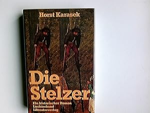 Seller image for Die Stelzer : ein historischer Roman. for sale by Antiquariat Buchhandel Daniel Viertel