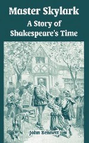 Seller image for Master Skylark : A Story of Shakespeare's Time for sale by AHA-BUCH GmbH