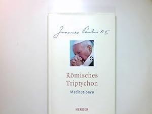 Bild des Verkufers fr Rmisches Triptychon : Meditationen. Mit einer Einf. von Joseph Kardinal Ratzinger. bers.: Winfried Lipscher zum Verkauf von Antiquariat Buchhandel Daniel Viertel