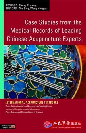 Imagen del vendedor de Case Studies from the Medical Records of Leading Chinese Acupuncture Experts a la venta por GreatBookPrices