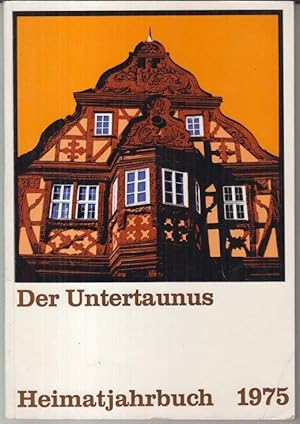 Heimat-Jahrbuch des Untertaunuskreises 1975 ( 26. Jahrgang ). - Aus dem Inhalt: Hellmuth Gensicke...