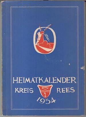 Seller image for Heimatkalender Landkreis Rees 1954. - Aus dem Inhalt: Wissenswertes vom Landkreis / Dores Albrecht: Ein Nikolaustag am Emmericher Gymnasium / W. Hbner: Der gueiserne Kronleuchter in der evangelischen Kirche zu Isselburg / Heichrich Simon: Wege nach Xanten. for sale by Antiquariat Carl Wegner