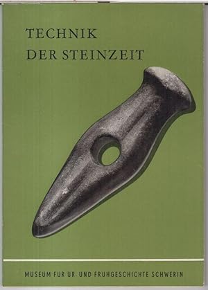 Technik der Steinzeit. - Sonderausstellug 1963, Museum für Ur- und Frühgeschichte Schwerin.