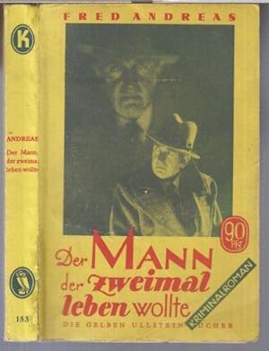 Der Mann, der zweimal leben wollte. Kriminalroman ( = Die gelben Ullstein-Bücher, 153 ).