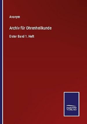 Bild des Verkufers fr Archiv fr Ohrenheilkunde : Erster Band 1. Heft zum Verkauf von AHA-BUCH GmbH