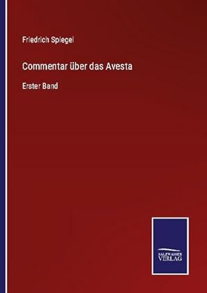 Bild des Verkufers fr Commentar ber das Avesta : Erster Band zum Verkauf von AHA-BUCH GmbH