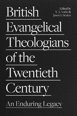 Image du vendeur pour British Evangelical Theologians of the Twentieth Century (Paperback) mis en vente par Grand Eagle Retail