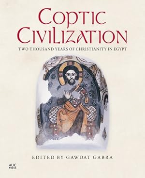 Seller image for Coptic Civilization : Two Thousand Years of Christianity in Egypt for sale by GreatBookPrices