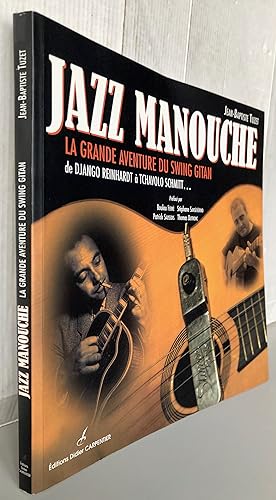 Image du vendeur pour Jazz manouche : La grande aventure du swing gitan de Django Reinhardt  Tchavolo Schmitt. mis en vente par Librairie Thot