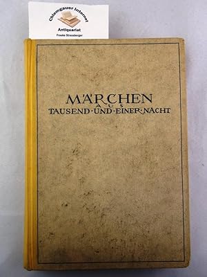 Märchen aus Tausendundeiner Nacht und Tausendundeinem Tag. Für die Jugend nacherzählt. Mit farbig...