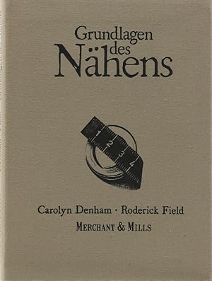 Grundlagen des Nähens. Merchant & Mills. 1. Aufl. Übers. v. Bernadette Mayr.