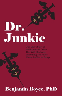 Immagine del venditore per Dr. Junkie: One Man's Story of Addiction and Crime That Will Challenge Everything You Know About the War on Drugs (Paperback or Softback) venduto da BargainBookStores