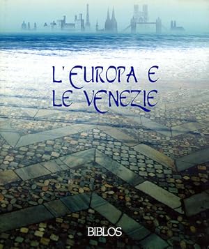 (Hg.), L'Europa e le Venezie. Viaggi nel giardino del mondo. (Texte: Italienisch).