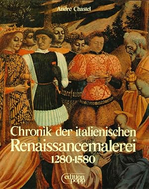 Chronik der italienischen Renaissancemalerei. 1280 - 1580.