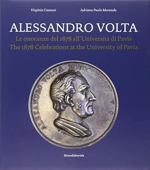 Bild des Verkufers fr Alessandro Volta. Le Onoranze Del 1878 All'universita Di Pavia. Catalogo Della Mostra zum Verkauf von Piazza del Libro