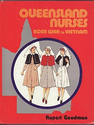 QUEENSLAND NURSES. Boer War To Vietnam.