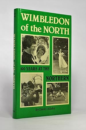 Image du vendeur pour Wimbledon of the North: 100 Years at the Northern mis en vente par George Longden