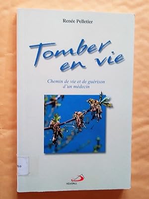 Bild des Verkufers fr Tomber en vie - Chemin de vie et de gurison d'un mdecin zum Verkauf von Livresse