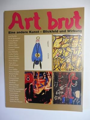 Imagen del vendedor de Art Brut. Eine andere Kunst - Blickfeld und Wirkung *. Eine Ausstellung des Kunstvereins Augsburg (Graz, Bielefeld, Waldhof). a la venta por Antiquariat am Ungererbad-Wilfrid Robin