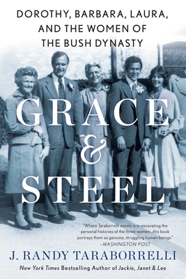 Immagine del venditore per Grace & Steel: Dorothy, Barbara, Laura, and the Women of the Bush Dynasty (Paperback or Softback) venduto da BargainBookStores