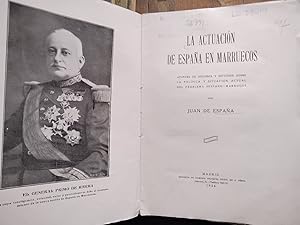 La Actuación de España en Marruecos Apuntes de historia y estudios sobre la política y situación ...