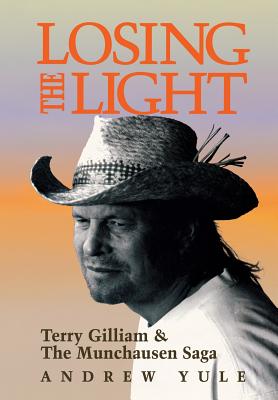 Bild des Verkufers fr Losing the Light: Terry Gilliam & the Munchausen Saga (Hardback or Cased Book) zum Verkauf von BargainBookStores