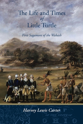 Seller image for The Life and Times of Little Turtle: First Sagamore of the Wabash (Paperback or Softback) for sale by BargainBookStores