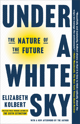 Imagen del vendedor de Under a White Sky: The Nature of the Future (Paperback or Softback) a la venta por BargainBookStores