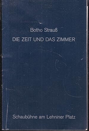 Bild des Verkufers fr Die Zeit und das Zimmer. Programmbuch Schaubhne am Lehniner Platz Botho Strauss zum Verkauf von Graphem. Kunst- und Buchantiquariat