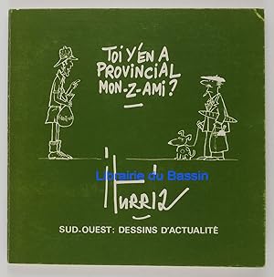 Toi y'en a provincial mon-z-ami ?