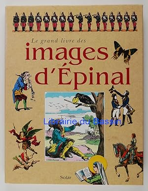 Bild des Verkufers fr Le grand livre des images d'Epinal zum Verkauf von Librairie du Bassin