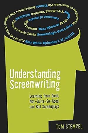 Image du vendeur pour Understanding Screenwriting: Learning from Good, Not-quite-so-good, and Bad Screenplays mis en vente par WeBuyBooks