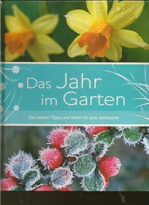 Seller image for Das Jahr im Garten. Die besten Tipps und Ideen fr jede Jahreszeit. for sale by Ant. Abrechnungs- und Forstservice ISHGW