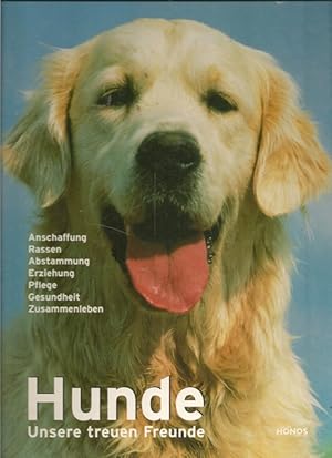 Immagine del venditore per Hunde. Unsere treuen Freunde. Anschaffung, Rassen, Abstammung, Erziehung, Pflege , Gesundheit, Zusammenleben. venduto da Ant. Abrechnungs- und Forstservice ISHGW