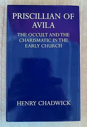 Priscillian of Avila: the Occult and the Charismatic in the Early Church