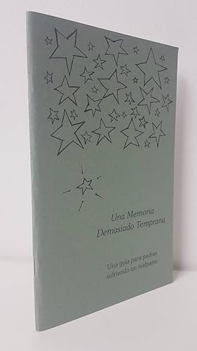 Seller image for UNA MEMORIA DEMASIADO TEMPRANA: UNA GUIA PARA PADRES SUFRIENDO UN MALPARTO. for sale by Librera Smile Books