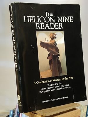 Seller image for The Helicon Nine Reader: A Celebration of Women in the Arts : The Best Selections from 10 Years of Helicon Nine the Journal of Women's Arts and Lett for sale by Henniker Book Farm and Gifts