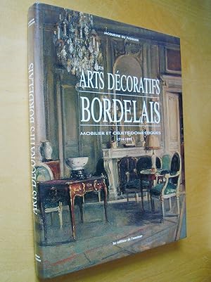 Les Arts décoratifs bordelais Mobilier et Objets domestiques 1714-1895
