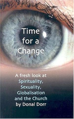 Immagine del venditore per Time for Change: A Fresh Look at Spirituality, Sexuality, Globalisation and the Church venduto da WeBuyBooks