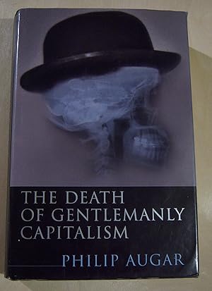 Bild des Verkufers fr The death of gentlemanly capitalism zum Verkauf von RightWayUp Books