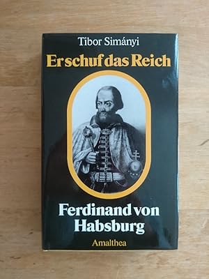 Bild des Verkufers fr Er schuf das Reich - Ferdinand von Habsburg zum Verkauf von Antiquariat Birgit Gerl