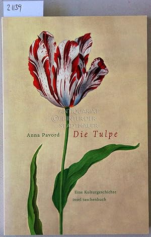 Bild des Verkufers fr Die Tulpe. Eine Kulturgeschichte. [= insel taschenbuch, 2881] zum Verkauf von Antiquariat hinter der Stadtmauer
