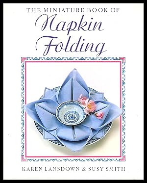 Imagen del vendedor de NAPKIN FOLDING - The Minaiture book by Karen Lansdown and Susy Smith a la venta por Artifacts eBookstore