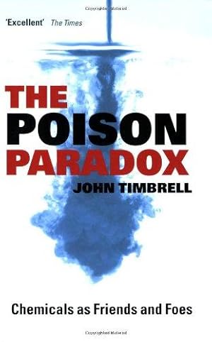 Bild des Verkufers fr The Poison Paradox: Chemicals as Friends and Foes zum Verkauf von WeBuyBooks