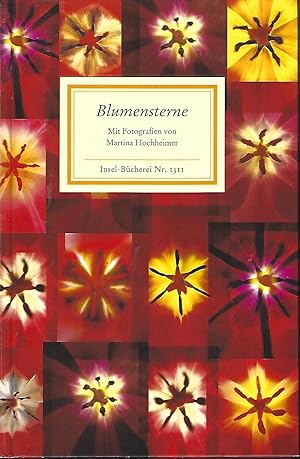 Bild des Verkufers fr Blumensterne. Texte und Bilder. Fotografien und Textauswahl von Martina Hochheimer. zum Verkauf von Versandantiquariat Alraune