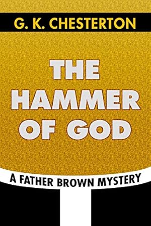 Image du vendeur pour The Hammer of God by G. K. Chesterton: Super Large Print Edition of the Classic Father Brown Mystery Specially Designed for Low Vision Readers mis en vente par WeBuyBooks