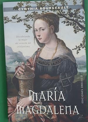 Immagine del venditore per Mara Magdalena : descubriendo la mujer del corazn del cristianismo venduto da Librera Alonso Quijano