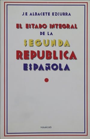 Imagen del vendedor de El estado integral de la Segunda Repblica espaola a la venta por Librera Alonso Quijano